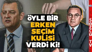 Deniz Zeyrek'ten Ses Getirecek Erken Seçim Kulisi! Özgür Özel Bunları Söylemiş