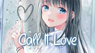 「Nightcore」 Call It Love - Felix Jaehn ft. Ray Dalton ♡ (Lyrics)