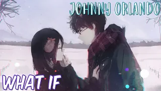 Nightcore - What If (I Told You I like You) - Johnny Orlando (Lyrics)