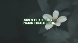 girls chase boys [ingrid michaelson] — edit audio