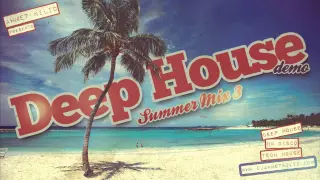 DEEP HOUSE Summer Mix 2015 DEMO!!! - AHMET KILIC