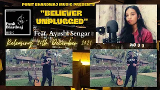 Believer Unplugged | Feat Punit Bhardwaj & Ayushi | Imagine Dragons |Acoustic | Punit Bhardwaj Music