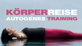 Körperreise - AUTOGENES TRAINING für eine tiefe Entspannung | Meditation