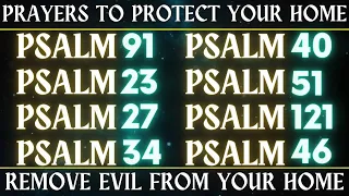 PRAYERS TO PROTECT YOUR HOME - PRAY WITH ME THESE PSALMS AND REMOVE EVIL FROM YOUR HOME