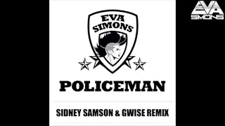 Eva Simons  - POLICEMAN REMIX [ Sidney Samson & Gwise ]