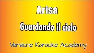 Arisa  - Guardando il cielo (Versione Karaoke Academy Italia)