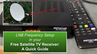 Satellite LNB Frequency Setup is a VERY Important step