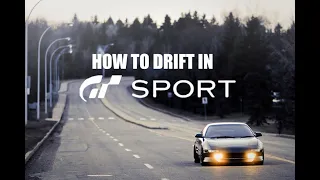 HOW TO DRIFT IN GRAN TURISMO SPORT (FOR BEGINNERS)