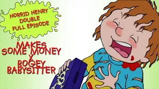 Makes Some Money - Bogey Babysitter | Horrid Henry DOUBLE Full Episodes
