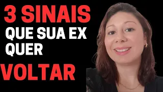 3 SINAIS QUE A SUA EX QUER VOLTAR