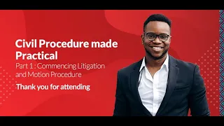 Civil Procedure Made Practical: Part 1 - Commencing Litigation and Motion Procedure