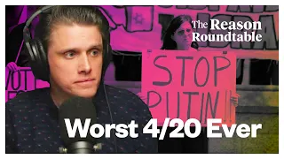 Worst 4/20 Ever | Reason Roundtable | April 22, 2024