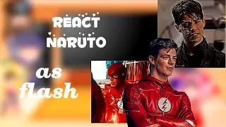 past Naruto friends react naruto as flash [PT1] [my au]