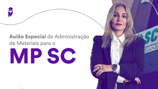 Aulão Especial MP SC: Administração de Materiais - Prof. Elisabete Moreira