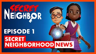 Secret Neighborhood News -  Episode 1