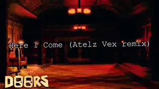 Roblox DOORS OST - Here I Come (Atelz Vex remix)