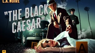 LA Noire - #15 - The Black Caesar 5 Star Walkthrough HD