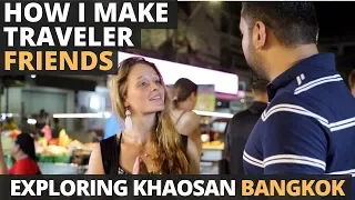 How I make friends during Travel? - Talking to Travelers While Exploring Khaosan Street of Bangkok