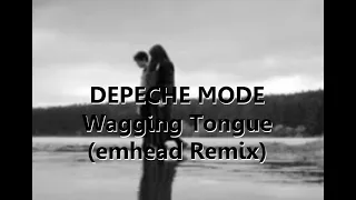 Depeche Mode - Wagging Tongue (emhead Remix)