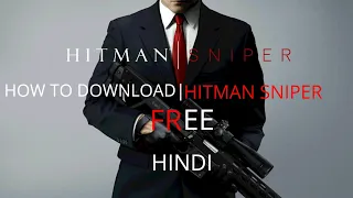 HOW TO DOWNLOAD HITMAN SNIPER FREE