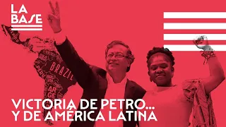 La Base #78 - Victoria de Petro... Y de América Latina