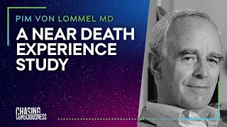 #23 Pim Van Lommel MD - A NEAR DEATH EXPERIENCE STUDY