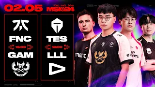 FNC vs GAM (BO3) | TES vs LLL (BO3) | MSI 2024 - VÒNG KHỞI ĐỘNG | 02.05.2024