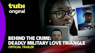 Behind the Crime: Deadly Military Love Triangle | Official Trailer | A Tubi Original