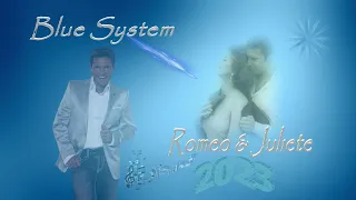Blue System - Romeo & Juliete  /2023 remix