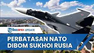 TEPAT SASARAN! Pesawat Tempur Sukhoi Rusia Mengebom Perbatasan NATO, Picu Ketegangan di Laut Baltik