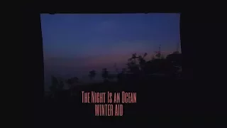 The Night is an Ocean - Winter Aid (On the Road for Izmir)