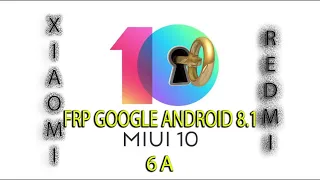 FRP Разблокировка аккаунта Google Xiaomi Redmi 6A MIUI 10