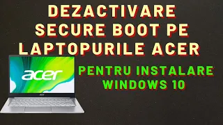 Cum dezactivezi Secure Boot pe laptopurile Acer și de ce