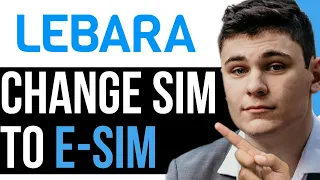 HOW TO CHANGE LEBARA SIM TO E-SIM 2023! (BEST WAY) 2024