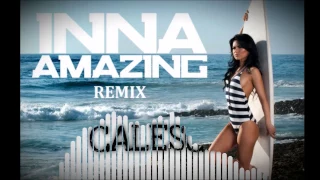 INNA - Amazing (CALESCE Remix) [NEW REMIX 2017]