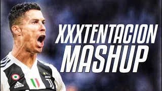 Cristiano Ronaldo - XXXTENTACION MASHUP 2019