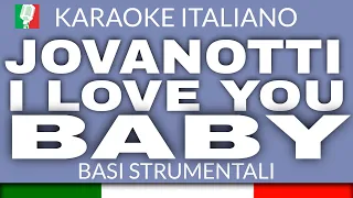 JOVANOTTI & SIXPM - I LOVE YOU BABY - KARAOKE STRUMENTALE [base karaoke italiano]🎤