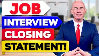INTERVIEW CLOSING STATEMENT! (What to SAY at the END of your JOB INTERVIEW to PASS IN 2023 & BEYOND
