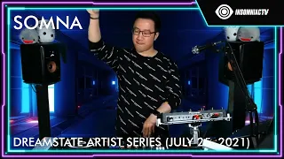 Somna for the Dreamstate Artist Series (July 25, 2021)