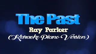 THE PAST - Ray Parker (KARAOKE PIANO VERSION)