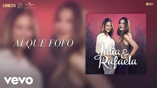 Júlia & Rafaela - Aí Que Fofo (Audio)