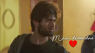 Main dhoondne | WhatsApp status | vijay deverakonda |#vijaydevarakonda #rashmikamandanna#dearcomrade