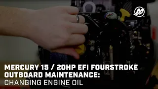 Mercury 15 / 20hp EFI FourStroke Outboard Maintenance: Changing Engine Oil