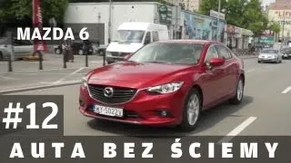 Auta bez ściemy #12 - Mazda 6 2.0 SKYACTIV-G 6AT