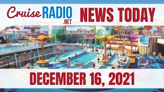 Cruise News Today — December 16, 2021