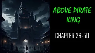 Above Pirate King Audiobook Chapters 26-50