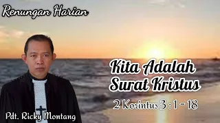 Kita adalah Surat Kristus, 2 Korintus 3:1-18 (@pdt.rickymontang)