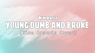 Khalid - Young Dumb and Broke (Kina Grannis Cover)