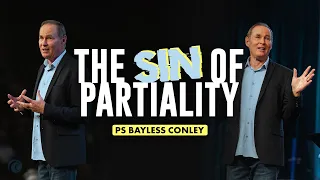 The Sin Of Partiality | Ps Bayless Conley | Cottonwood Church
