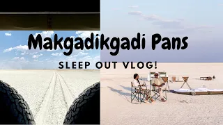 Makgadikgadi Pans Sleep Out | Travel Vlog | Botswana